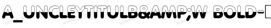 a_UncleyTitulB&W Bold字体转换